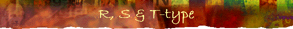 R, S & T-type