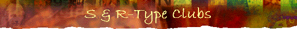 S & R-Type Clubs