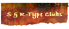 S & R-Type Clubs